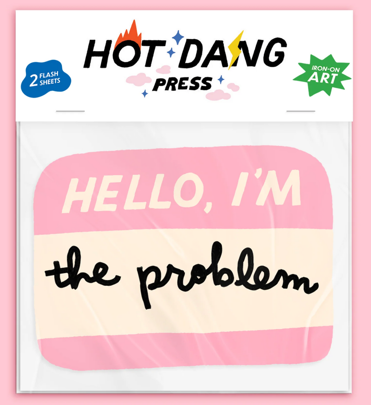 Hello I'm the Problem Iron On
