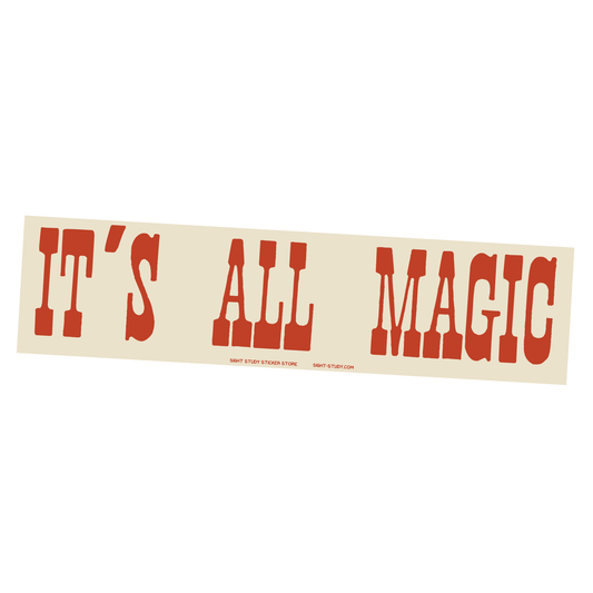 "It's All Magic" Bumper Sticker